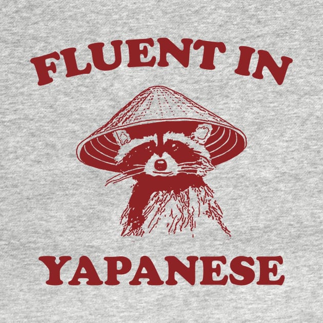 Fluent in Yapanese Shirt, Unisex Tee, Meme T Shirt, Funny T Shirt, Vintage Drawing T Shirt, Racoon Shirt, Animal Shirt, Sarcastic by ILOVEY2K